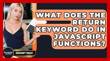 What Does The Return Keyword Do In JavaScript Functions? - JavaScript Toolkit
