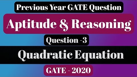 GATE-2020 Previous Year Question Of Aptitude & Reasoning| Quadratic Equation|GATE-2020|Examen Point