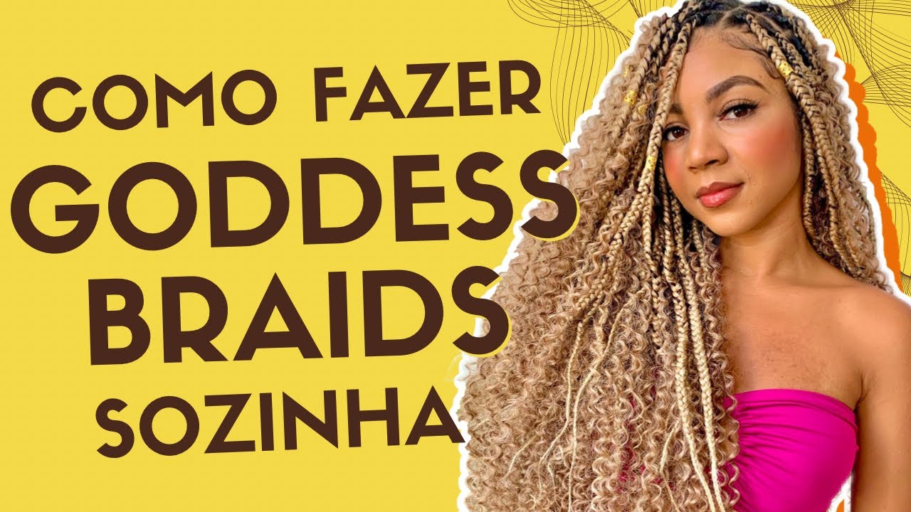Como fazer Goddess Braids sozinha. - YouTube