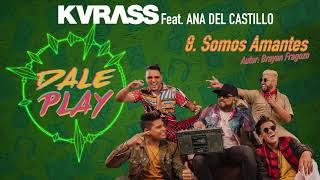 Somos Amantes | 08 | KVRASS Ft. Ana del Castillo chords