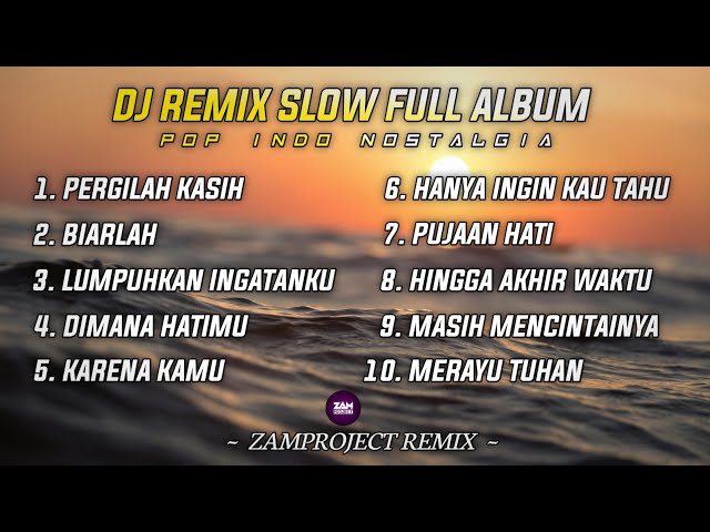 Dj Slow Remix Full Album Lagu Indo (Zamproject Remix) Cocok Buat Santai/Perjalanan class=