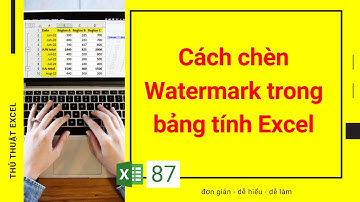 Excel 87 - Cách chèn Watermark trong bảng tính Excel