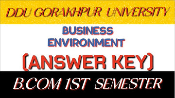 DDU B.COM 1ST SEMESTER| BUSINESS ENVIRONMENT ANSWER KEY
