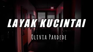 Olivia Pardede Layak Kucinta-Musik Vidio Terbaru (MV)