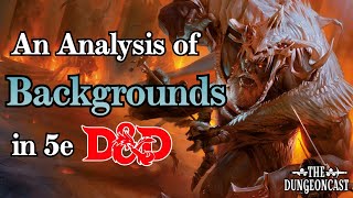 Backgrounds In D&D 5E - The Dungeoncast Ep.342