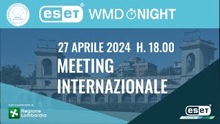 WMD-Night  by ESET 2024 - MEETING INTERNAZIONALE