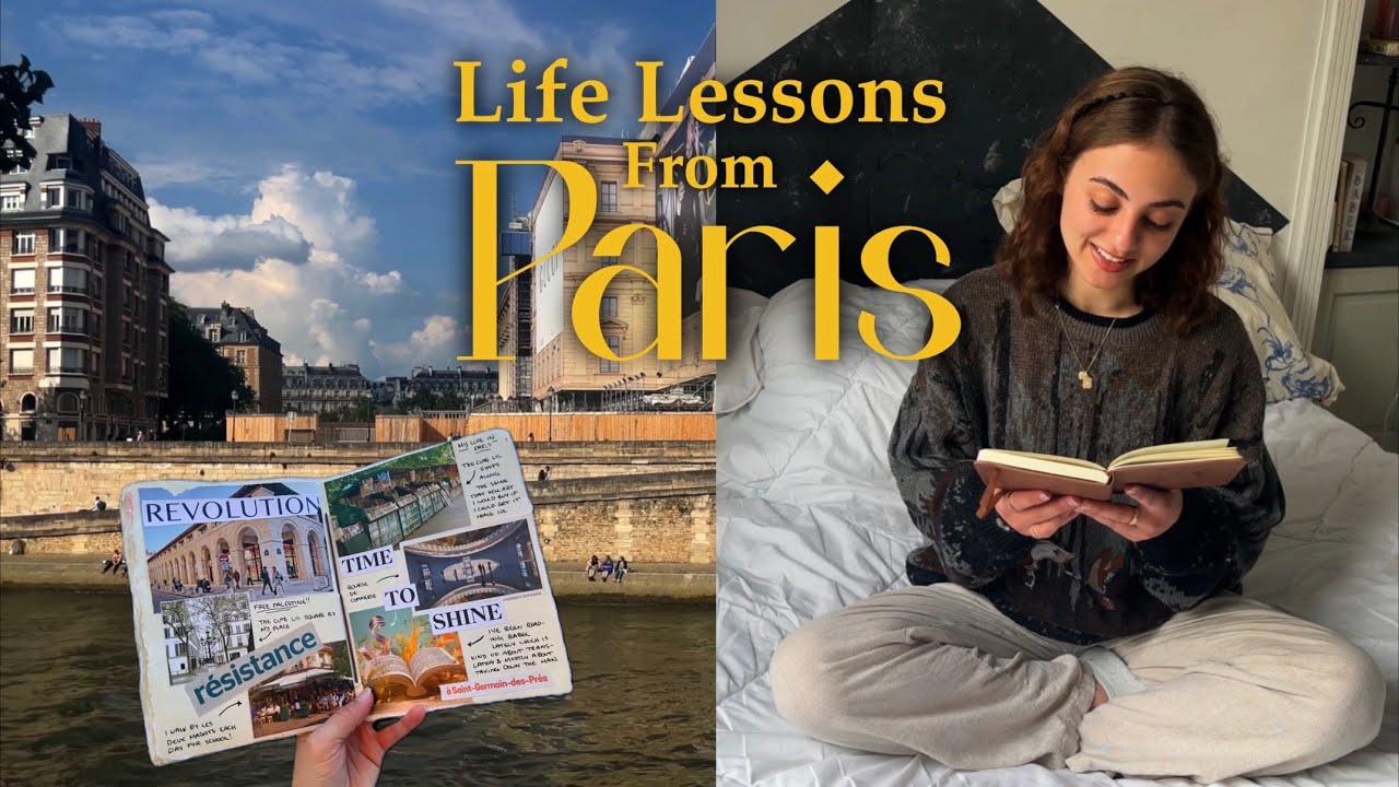 Life Lessons From Paris | Living Alone, Realism & Romanticism