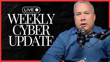 Weekly Cybersecurity Update LIVE