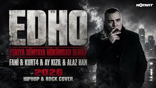 Edho Eşkıya Dünyaya Hükümdar Olmaz 2026 Hiphop & Rock Cover Fani & Kurt4 & Ay Kızıl & Alaz Han
