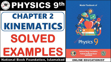 Solved Numerical Examples | Chapter 2 | Kinematics | 9th Physics New Book | National Book Foundation