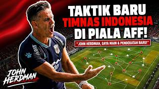 JOHN HERDMAN PREPARES A NEW SYSTEM! Indonesia National Team's Tactics Set for Major Overhaul at A...