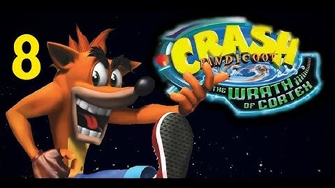 Scott and Sonny Play - Crash Bandicoot: The Wrath Of Cortex - Part 8