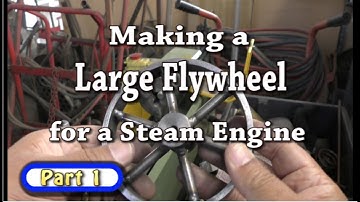 #260 Making a Large Flywheel for a Steam Engine (Part 1)