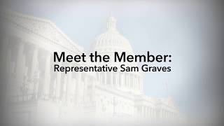 Meet the Member: Representative Sam Graves