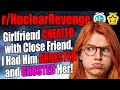 r/NuclearRevenge | Girlfriend Cheated with Close Friend, I Had Him Arrested and Ghosted Her! | #148