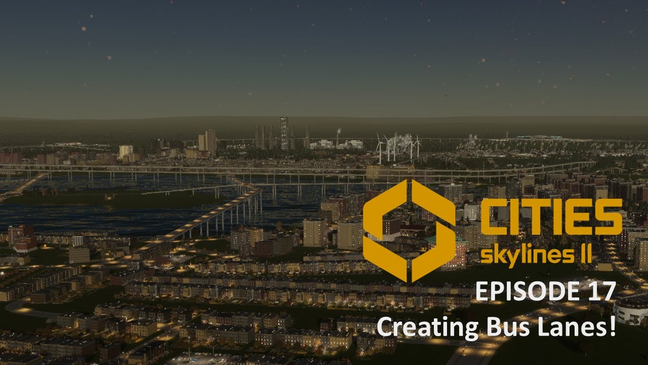 CITIES SKYLINES II | Episode 17 | Let's create Bus Lanes! - YouTube