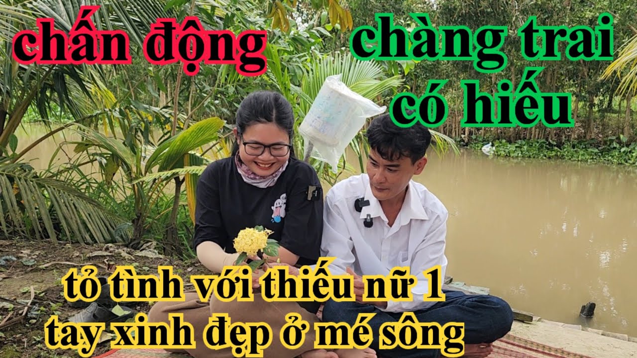 Tá hỏa anh sang hiếu thảo hẹn thiếu nữ xinh đẹp 1 tay ra bờ sông để tỏ tình và cái kết