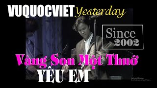 VANG SON MỘT THUỞ YÊU EM | VŨ QUỐC VIỆT 