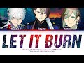 ChroNoir (くろのわ) ft. Kagami Hayato - LET IT BURN Lyrics [叶 Kanae, 葛葉 Kuzuha] |Color-coded Jpn/Rom/Eng