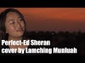 ★ Perfect-Ed Sheeran  cover by Lamching Munluah