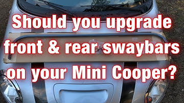 Should you upgrade the front & rear swaybars on your Mini Cooper?