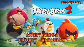 Angry Birds 2 - Pig City Shangham - Stage 118