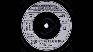 Elton John Where Have All The Good Times Gone (remix) 7" single