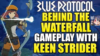 Behind the Waterfall w/ Keen Strider Gameplay | BLUE PROTOCOL