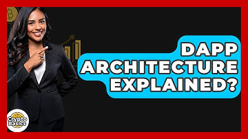 DApp Architecture Explained? - CryptoBasics360.com