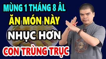 12 Món Ăn Cấm Ăn Vào Mùng 1/8 Nếu Không Muốn Xui Xẻo Tiền Bạc Đội Nón Ra ĐI NHỤC HƠN CON TRÙNG TRỤC
