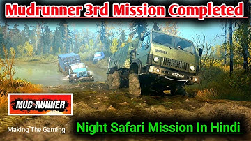 Mudrunner 3rd Mission Completed |  Night Safari Mission | Mudrunner Gameplay Hindi #mudrunner