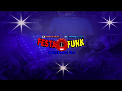 PROGRAMA FESTA FUNK - SANDRO DJ TOCANDO AS MELHORES DA SEMANA