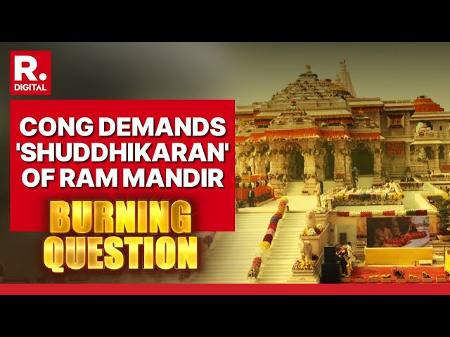 Congress Leader's 'Purification' Statement On Ram Mandir Causes Controversy | Burning Question class=
