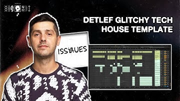 DETLEF / ISSUES Inspired Minimal Tech House (Ableton Template Project)