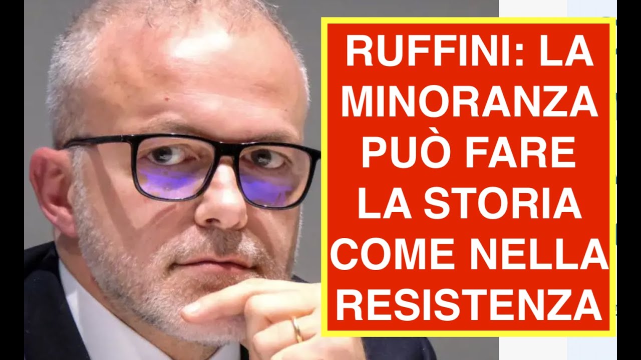 RUFFINI: LA MINORANZA PUÒ FARE LA STORIA COME NELLA RESISTENZA - YouTube