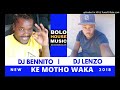 DJ Bennito x DJ Lenzo - Ke Motho Waka [New Hit 2018]