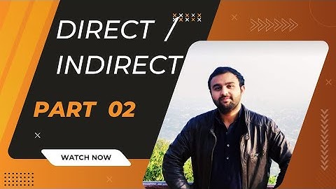Direct/Indirect | Part two Lec 13 #grammar #css #pms #narration #directindirect #english #psp