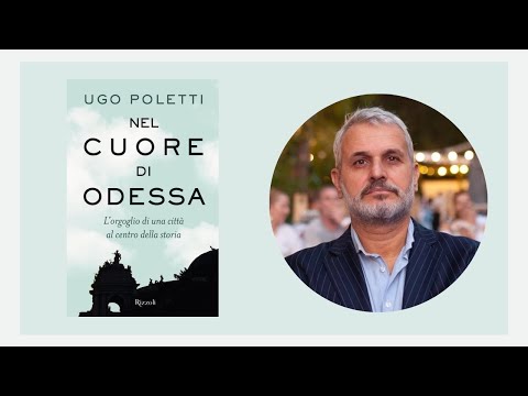 "Nel cuore di Odessa" presentazione del nuovo libro di Ugo Poletti