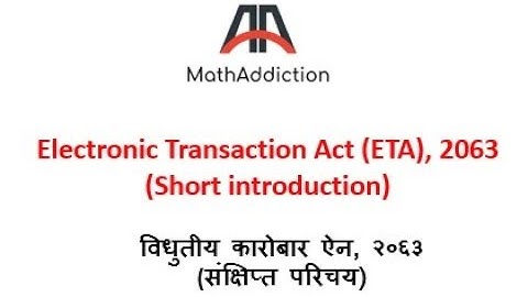 Electronic Transaction Act (विधुतीय कारोबार ऐन) - 2063 (Brief Intro)