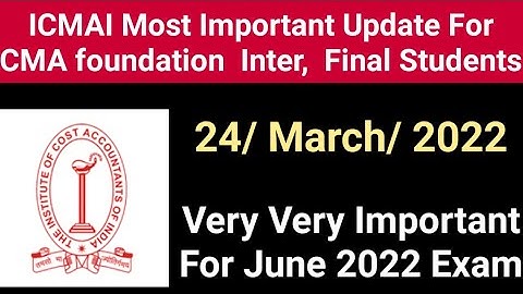 Icmai Big Update For All CMA Students For June 2022 Exam