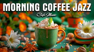 Morning Jazz Music ☕ Elegant Coffee Jazz & Etheral May Bossa Nova Instrumental for Positive moods