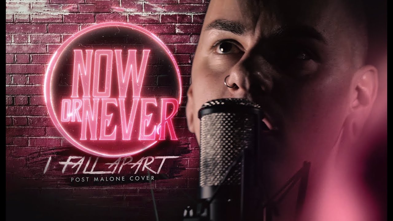 Now Or Never - "I Fall Apart" (Post Malone Cover) [Official Music Video]