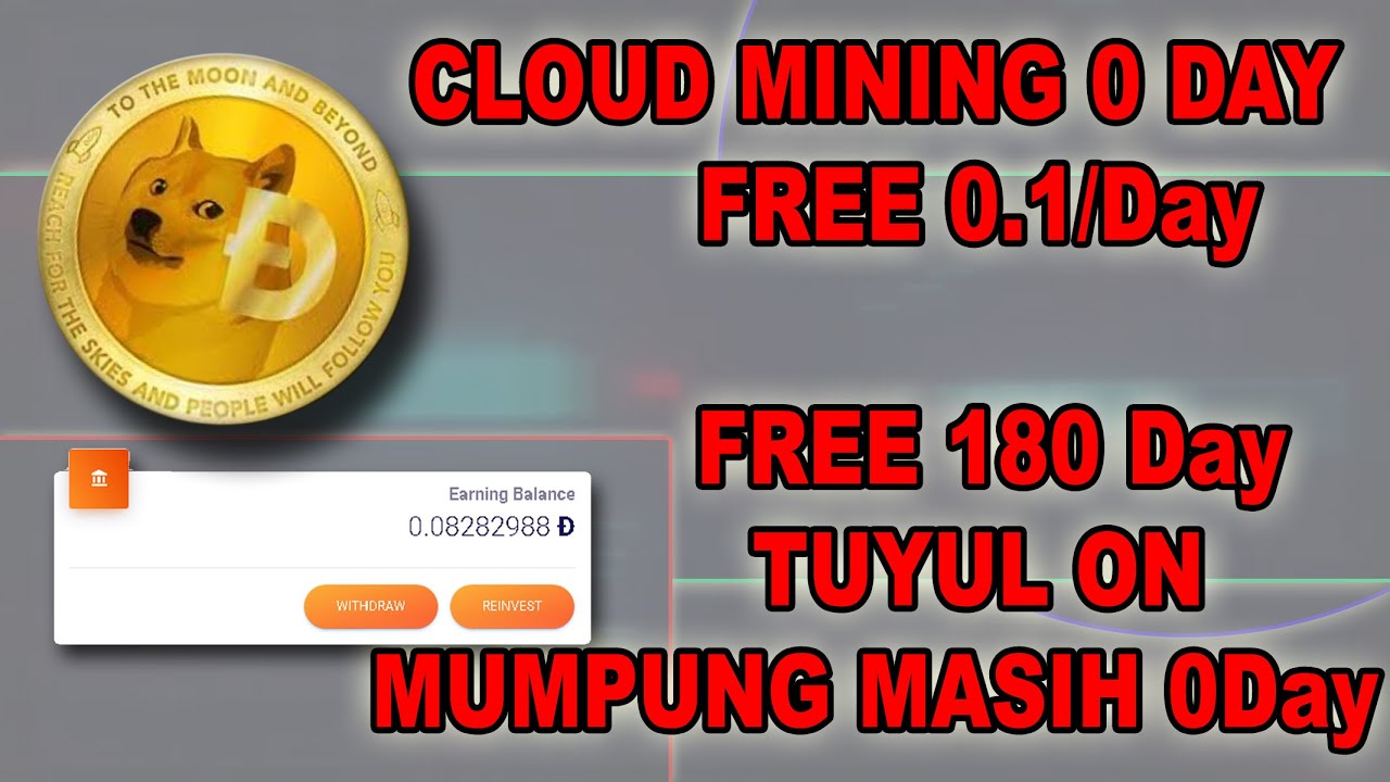 DOGE CLOUD MINING 0 DAY NO DEPO NO INVEST 0 HARI DOGE COIN CLOUD Doge cloud mining 0 day no depo no invest 0 hari doge coin cloud
