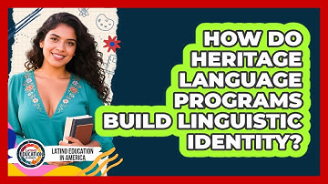How Do Heritage Language Programs Build Linguistic Identity? - Latino Education in America