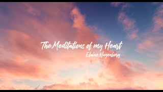The Meditation of My Heart (Elaine Hagenberg)