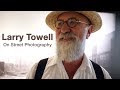 Magnum Photographer Larry Towell On Street Photography