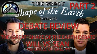 P2 Debate Review - The Great Shape of the Earth Debate - Will vs Sean - חוּג CIRCLE OR BALL דּוּר