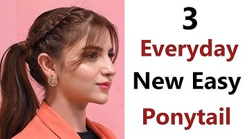 3 New and Easy Ponytail- Different easy pony hairstyle for everyday | hairstyle for girls