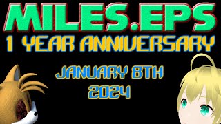 Miles.eps- 1 YEAR ANNIVERSARY CELEBRATION [Feat. @Luigikid ]