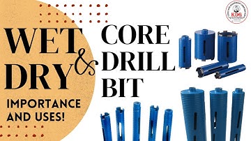 WET and  DRY CORE DRILL BIT